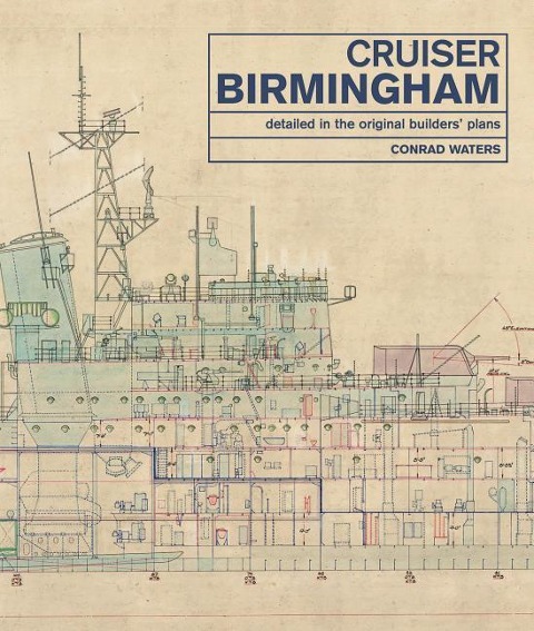 Cruiser Birmingham: Detailed in the Original Builders Plans