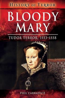 Bloody Mary: Tudor Terror, 1553-1558