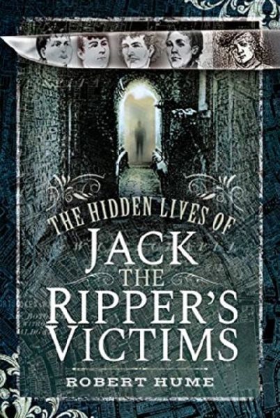 The Hidden Lives of Jack the Rippers Victims