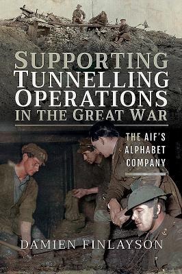 Supporting Tunnelling Operations in the Great War: The Aifs Alphabet Company