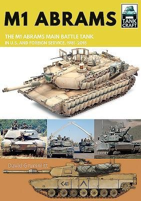 M1 Abrams: The USs Main Battle Tank in American and Foreign Service, 1981-2018