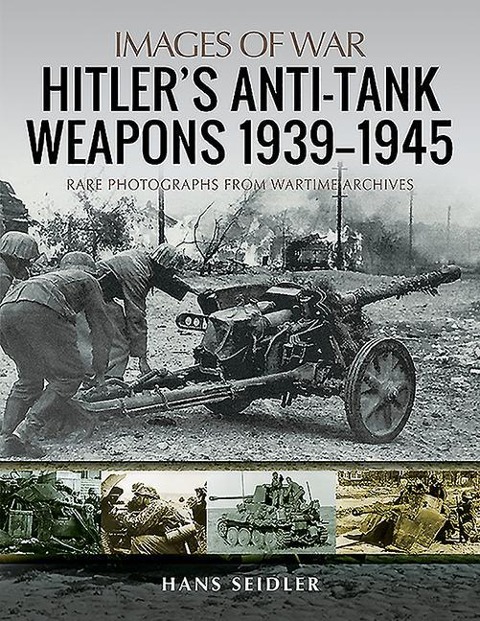 Hitlers Anti-Tank Weapons 1939-1945