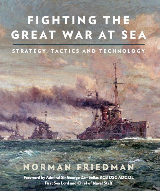 Fighting the Great War at Sea: Strategy, Tactics and Technology