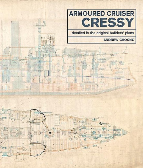 Armoured Cruiser Cressy: Detailed in the Original Builders Plans
