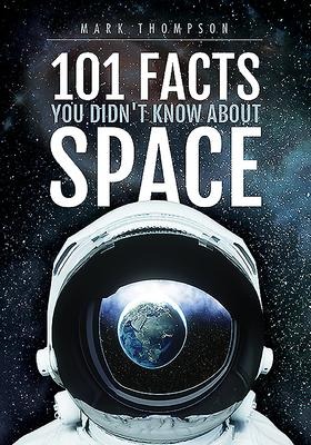 101 Facts You Didnt Know About Space