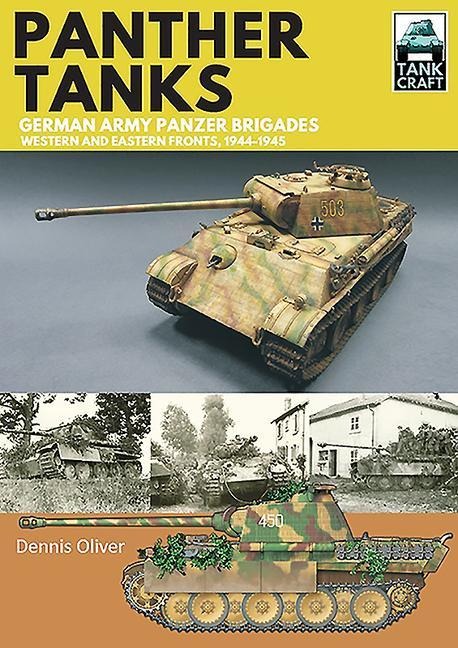 Panther Tanks: Germany Army Panzer Brigades: Western and Eastern Fronts, 1944-1945