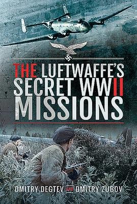 The Luftwaffes Secret WWII Missions