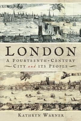 London, a Fourteenth-Century City and Its People