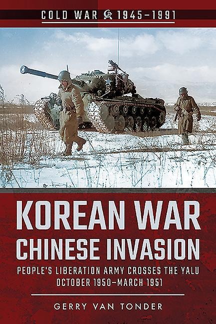 Korean War - Chinese Invasion: Peoples Liberation Army Crosses the Yalu, October 1950-March 1951