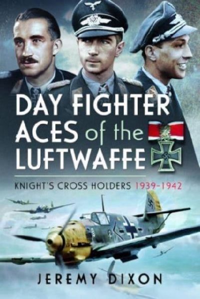 Day Fighter Aces of the Luftwaffe: Knights Cross Holders 1939-1942