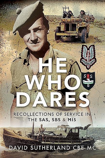 He Who Dares: Recollections of Service in the Sas, SBS and Mi5