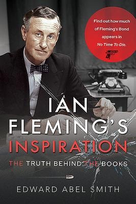 Ian Flemings Inspiration: The Truth Behind the Books