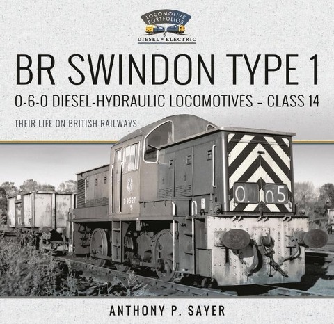BR Swindon Type 1 0-6-0 Diesel-Hydraulic Locomotives - Class 14: Their Life on British Railways