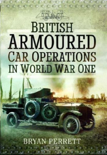 British Armoured Car Operations in World War One