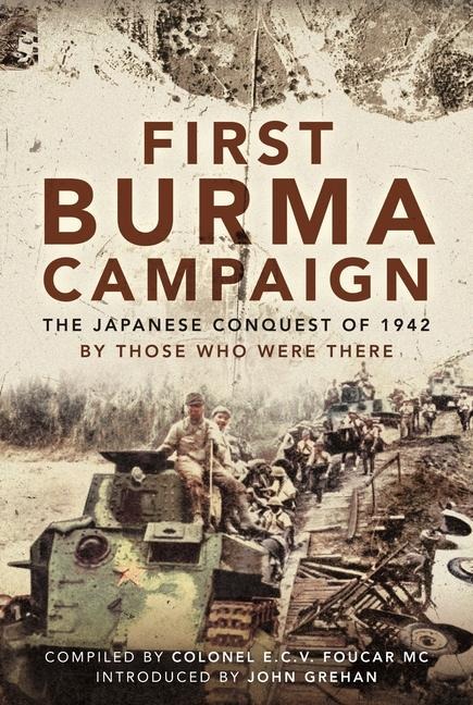 First Burma Campaign: The Japanese Conquest of 1942