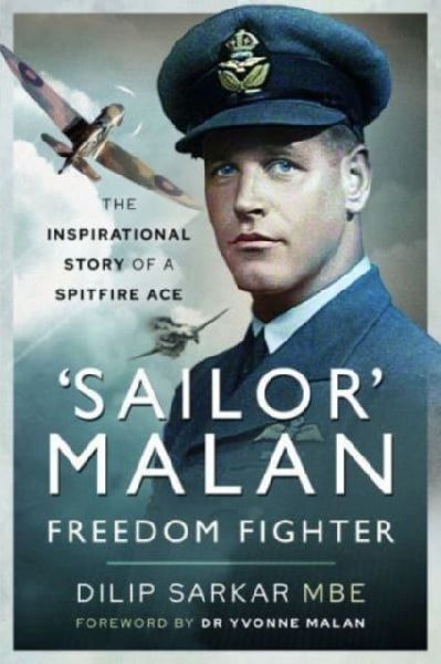 Sailor Malan   Freedom Fighter: The Inspirational Story of a Spitfire Ace