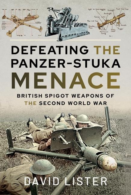 From Bombard to PIAT: British Spigot Weapons of the Second World War