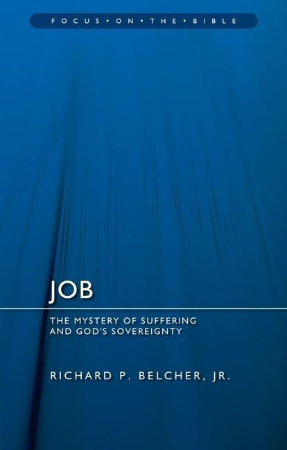 Job: The Mystery of Suffering and Gods Sovereignty
