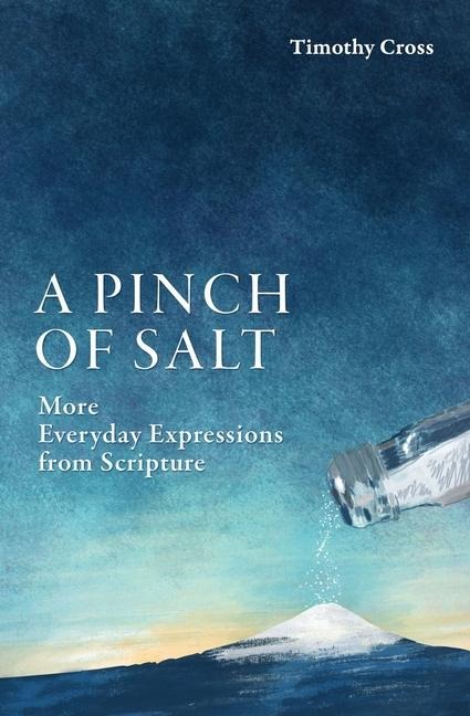 A Pinch of Salt: More Everyday Expressions from Scripture