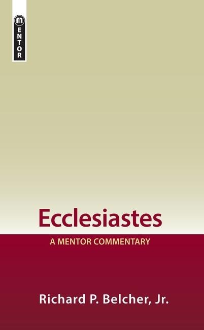Ecclesiastes: A Mentor Commentary