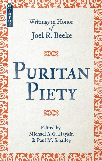 Puritan Piety: Writings in Honor of Joel R. Beeke