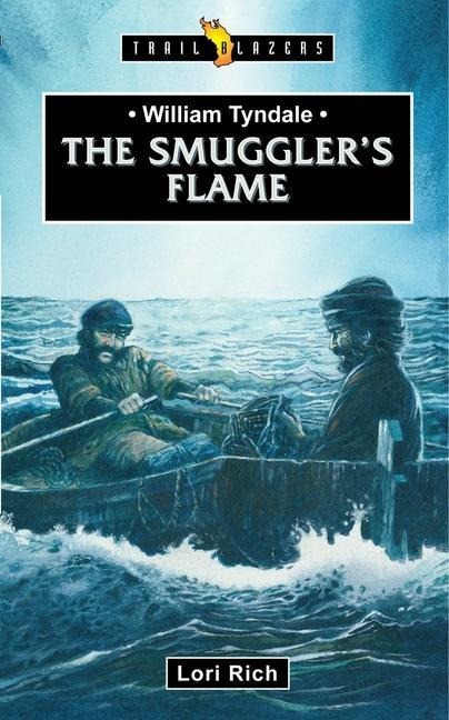 William Tyndale: The Smugglers Flame