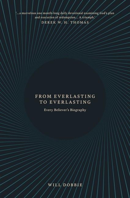 From Everlasting to Everlasting: Every Believer's Biography