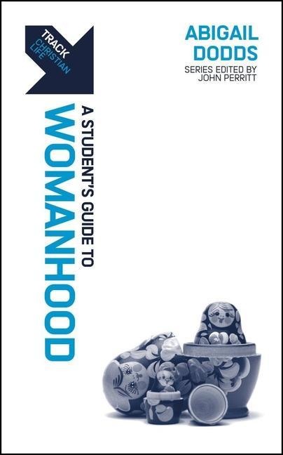 Track: A Students Guide to Womanhood: A Students Guide to Womanhood