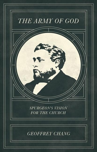 The Army of God: Spurgeons Vision for the Church