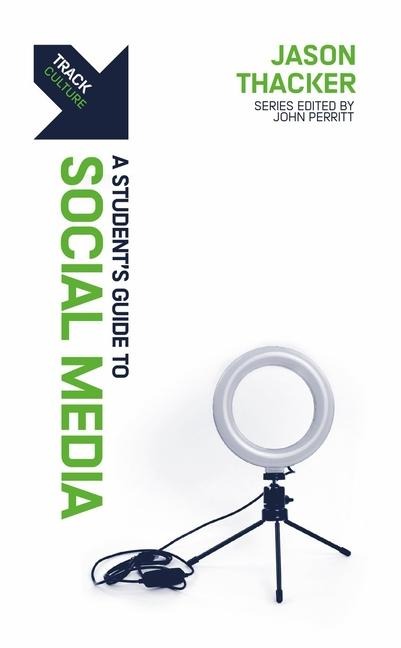 Track: A Students Guide to Social Media: A Students Guide to Social Media