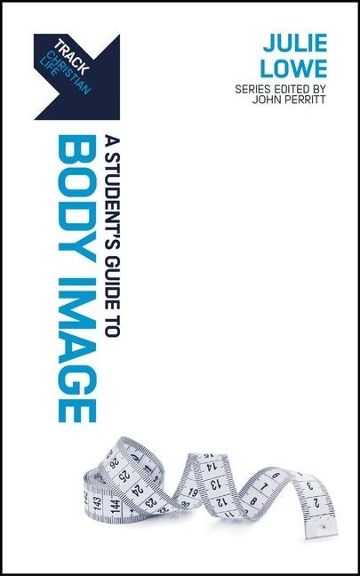 Track: A Students Guide to Body Image