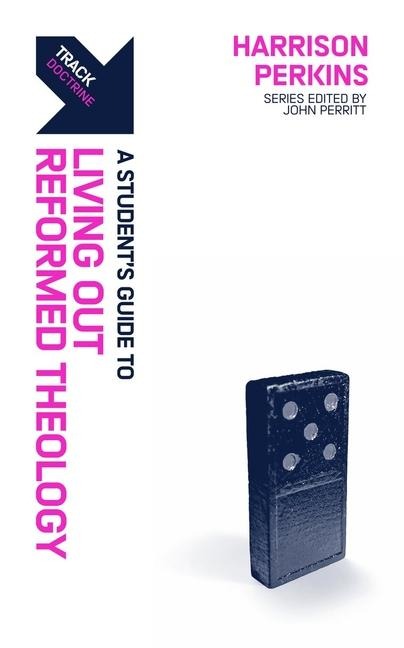 Track: A Students Guide to Living Out Reformed Theology
