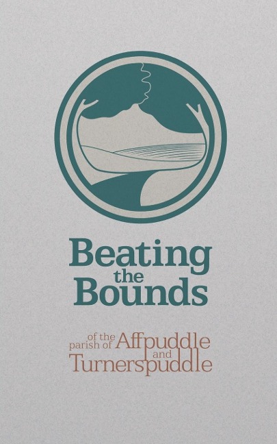 Beating the Bounds: of the parish of Affpuddle and Turnerspuddle