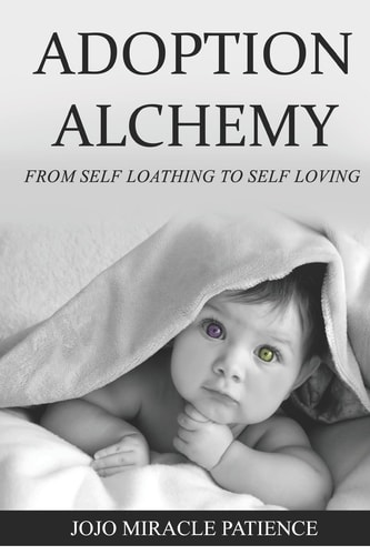Adoption Alchemy From Self-Loathing to Self-Loving