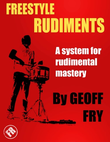 Freestyle Rudiments A System for Rudimental Mastery