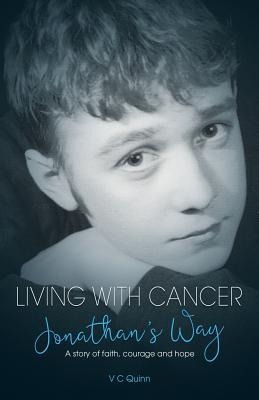 Living With Cancer: Jonathans Way: A story of faith, courage and hope