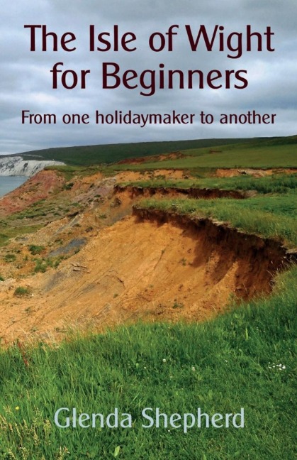 The Isle of Wight for Beginners: From one holidaymaker to another