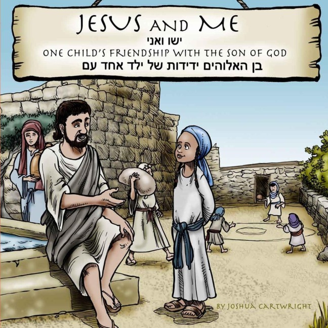 Jesus and Me: One Childs Friendship with the Son of God