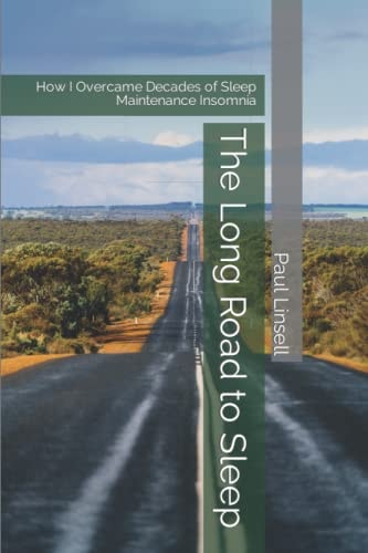 The Long Road to Sleep How I Overcame Decades of Sleep Maintenance Insomnia