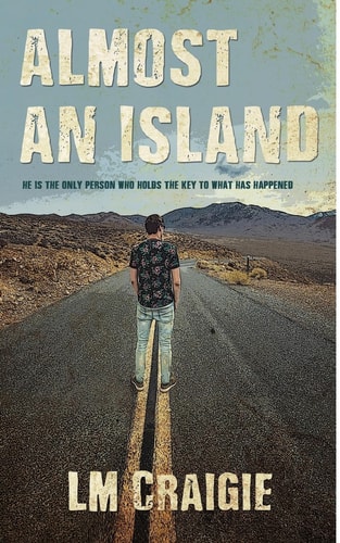 Almost an Island He is the Only Person who Holds the Key to what Has Happened
