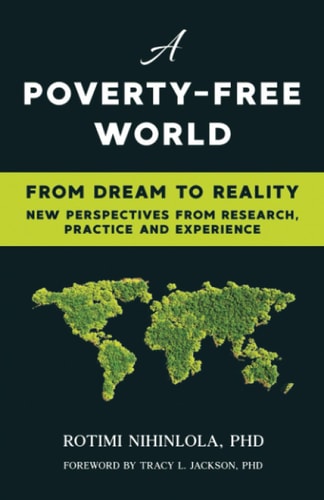 A Poverty-Free World From Dream to Reality: NEW PERSPECTIVES FROM RESEARCH, PRACTICE AND EXPERIENCE