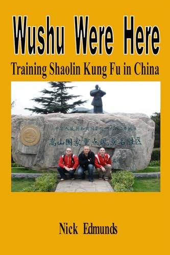 Wushu Were Here Training Shaolin Kung Fu in China
