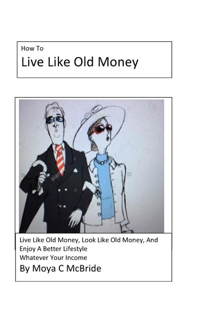 Live Like Old Money: Whatever Your Income