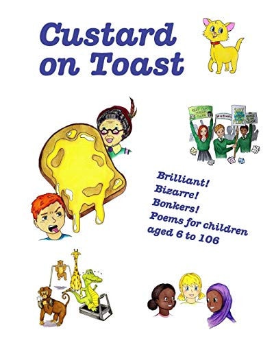 Custard on Toast Poems for Children Aged 6 To 106