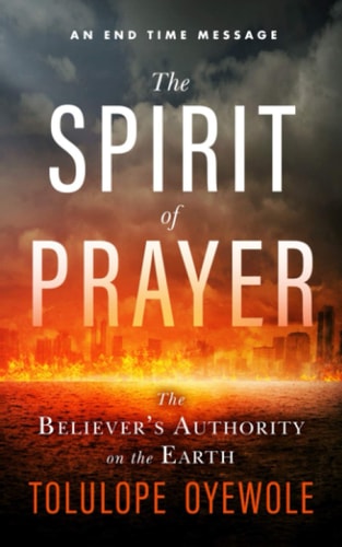 The Spirit of Prayer The Believer's Authority on the Earth