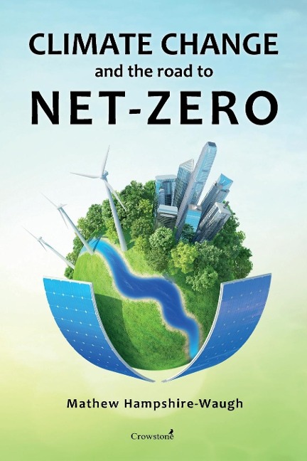 CLIMATE CHANGE and the road to NET-ZERO: Science ¿ Technology ¿ Economics ¿ Politics