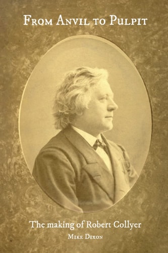 From Anvil to Pulpit The Making of Robert Collyer