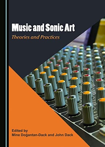 Music and Sonic Art Theories and Practices