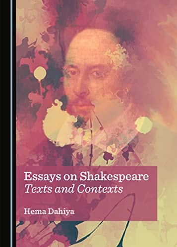 Essays on Shakespeare Texts and Contexts