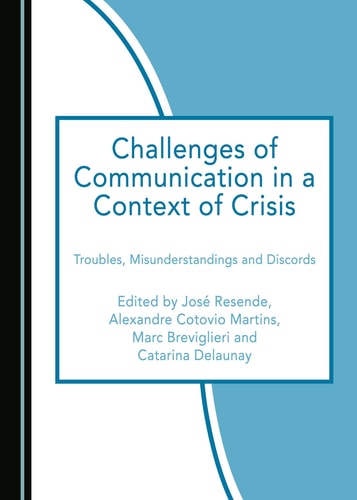 Challenges of Communication in a Context of Crisis Troubles, Misunderstandings and Discords